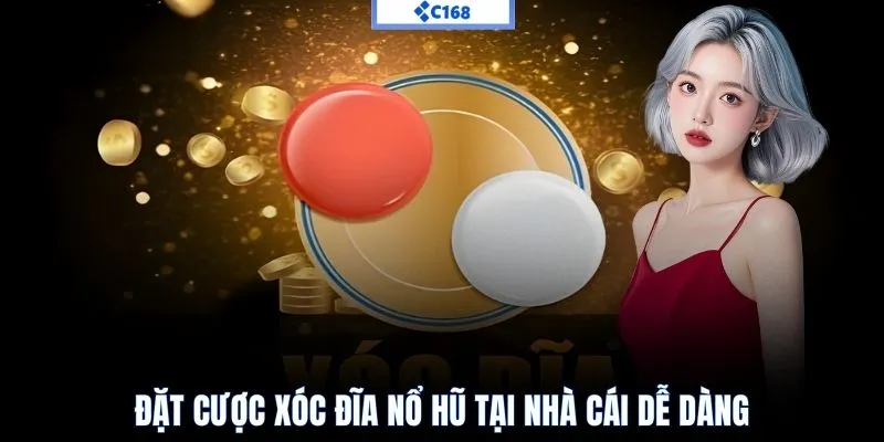 Đặt cược xóc đĩa nổ hũ tại nhà cái dễ dàng